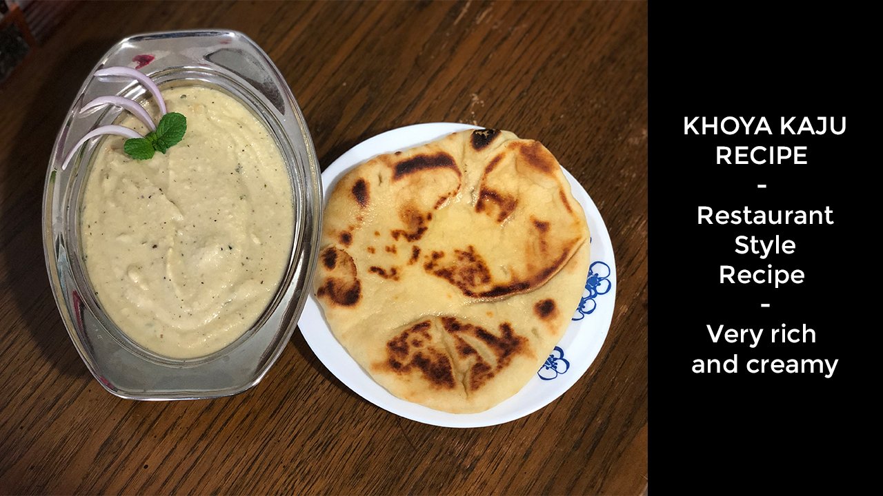 Khoya Kaju Recipe | Restaurant Style Khoya Kaju Recipe | Easy Restaurant Style Recipe At Home