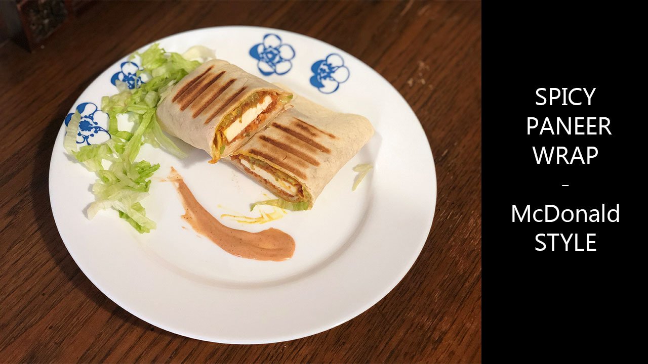 Homemade McDonald Style Spicy Paneer Wrap | Paneer wrap  | FABFoodies